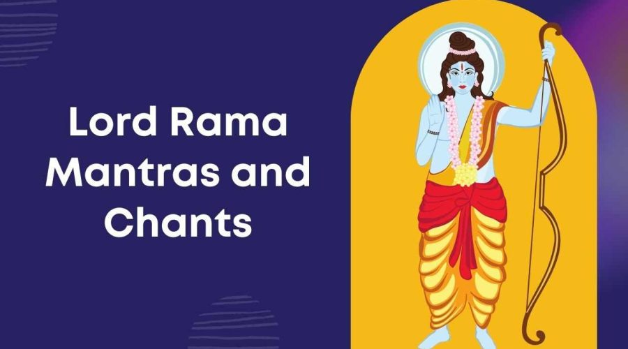 Lord Rama Mantras: The most well known and very powerful Lord Rama Mantras and Chants