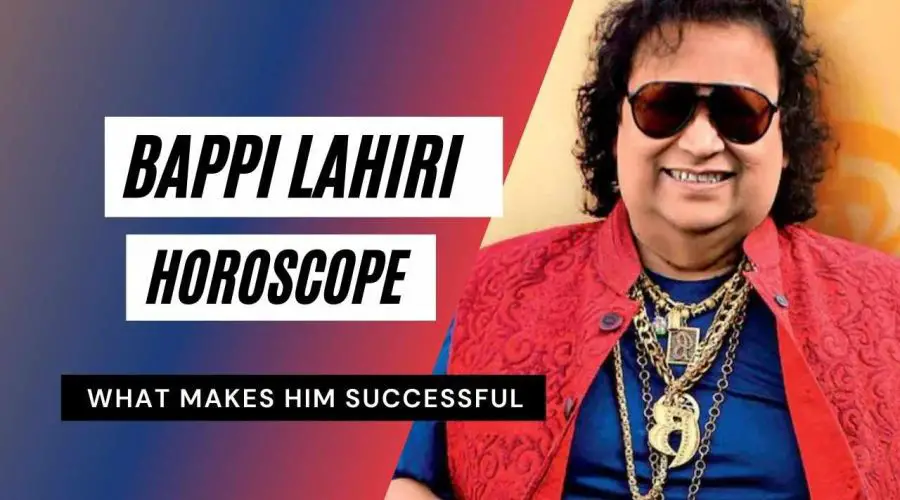 Bappi Lahiri horoscope Analysis: Birth Chart, Kundali, Zodiac Sign, and Career