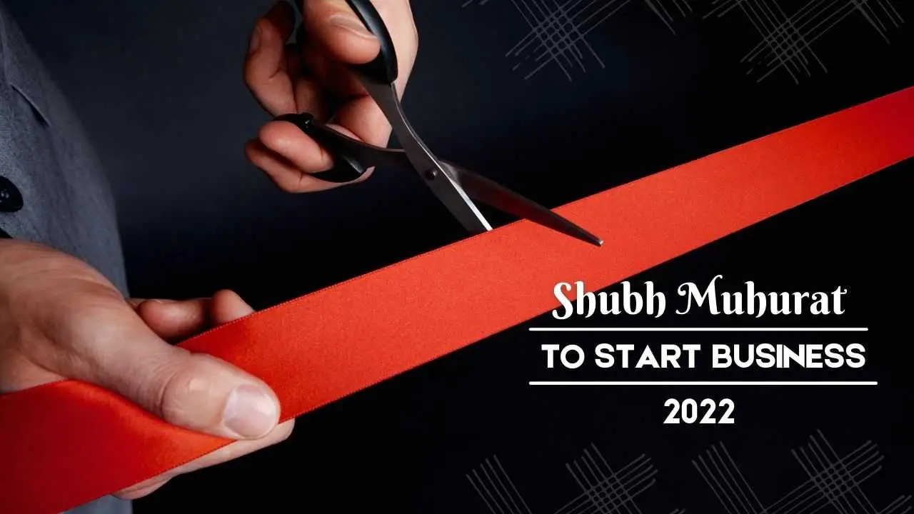 Shubh Muhurat To Start Business 2022 What is the auspicious time to