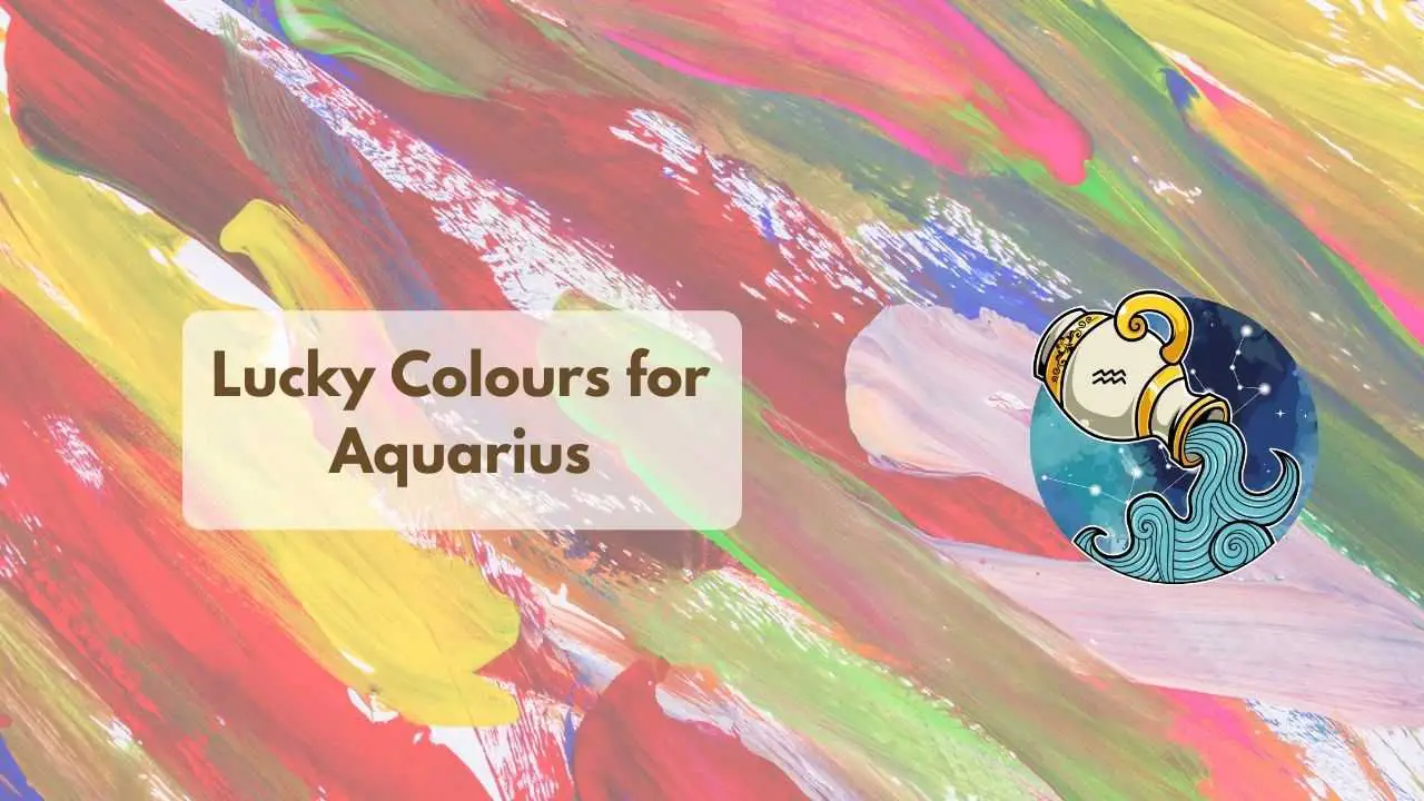 What are the lucky colours for Aquarius? The meaning and significance
