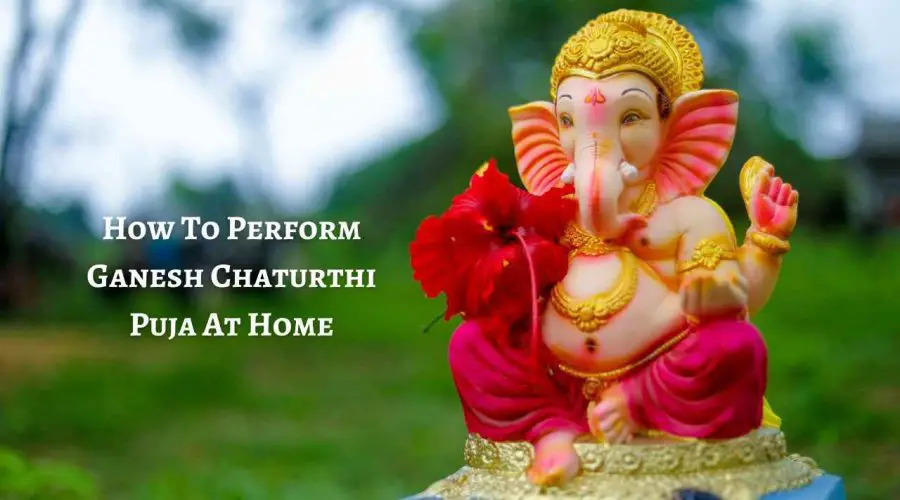 Complete Guide On How To Perform Ganesh Chaturthi 2023 Puja At Home Eastrohelp 4308