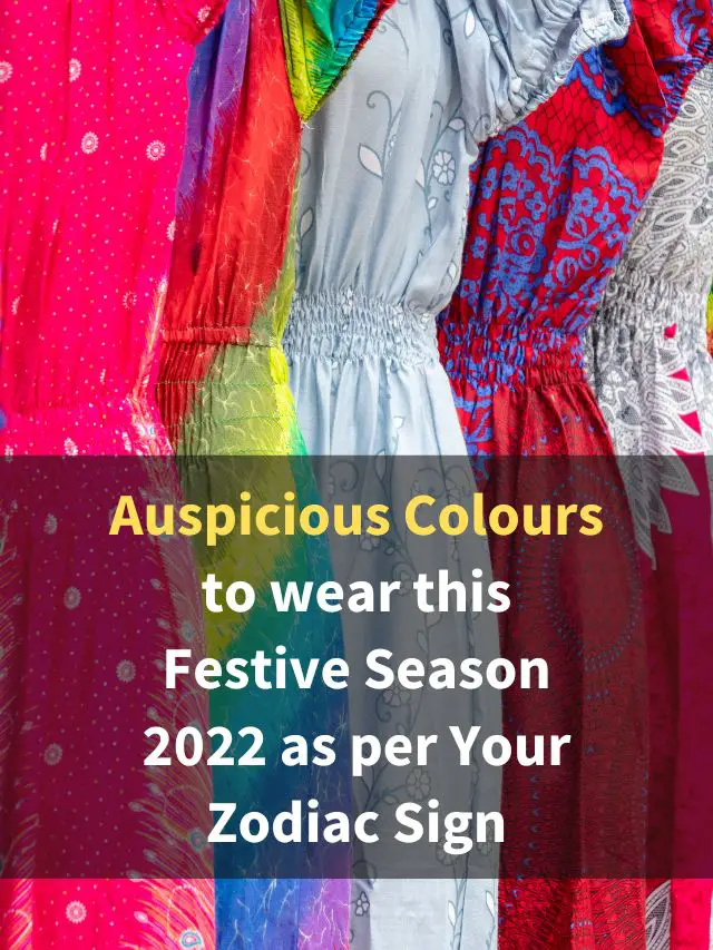 Auspicious Colours to wear this Festive Season 2022 as per Your Zodiac Sign - eAstroHelp