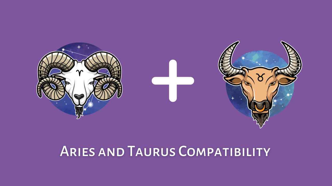 Aries and Taurus Compatibility – Are Taurus and Aries Compatible ...