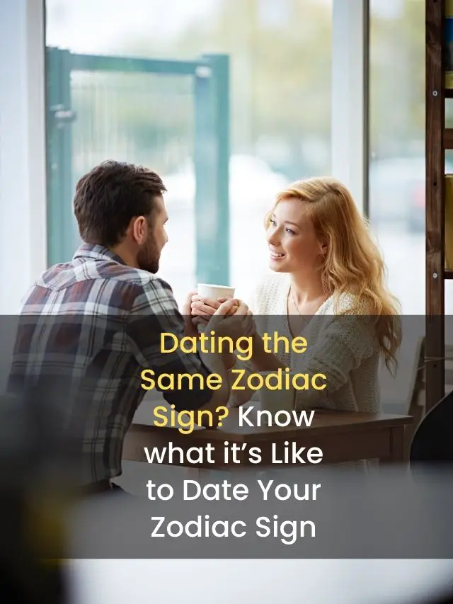 dating-the-same-zodiac-sign-know-what-it-s-like-to-date-your-zodiac