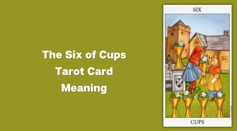 All About The Six of Cups Tarot Card – The Six of Cups Tarot Card Meaning