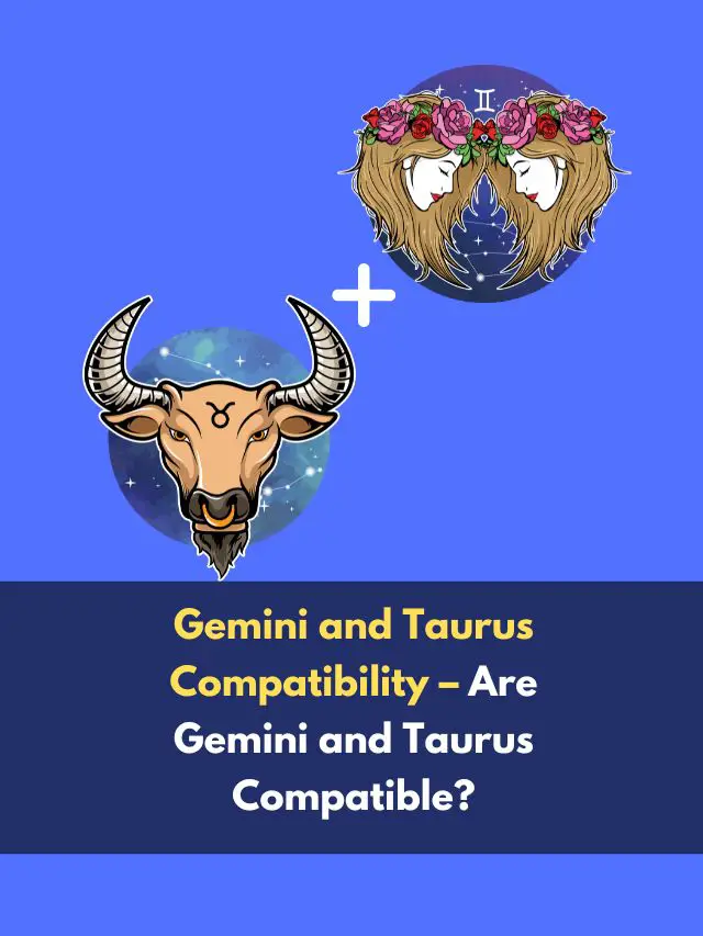 Taurus and Gemini Compatibility – Are Taurus and Gemini Compatible ...