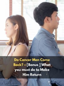 Do Cancer Men Come Back?