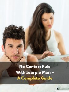 No Contact Rule With Scorpio Man