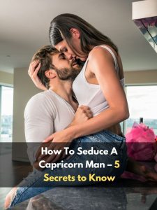 How To Seduce A Capricorn Man – 7 Secrets to Know - eAstroHelp