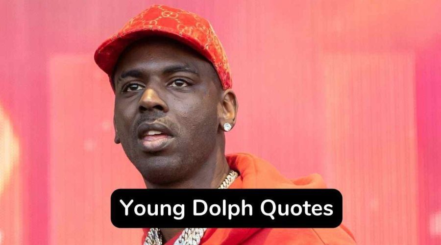 35 Best Young Dolph Quotes – 35 Young Dolph Quotes on Motivation