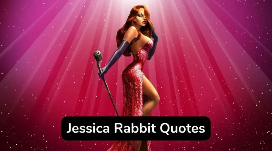 45 Trending Jessica Rabbit Quotes You Will Love