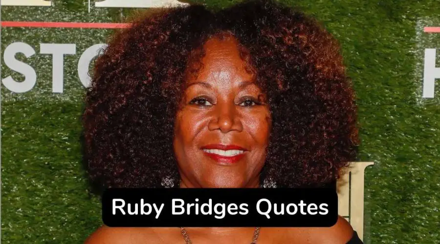 20 Top Inspirational Ruby Bridges Quotes to Make Your Day