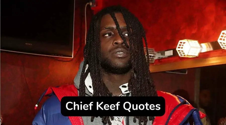 30 Best Chief Keef Quotes to Inspire You