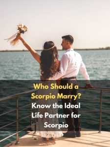 Who Should a Scorpio Marry? Know the Ideal Life Partner for Scorpio