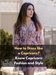 How to Dress like a Capricorn? Know Capricorn Fashion and Style