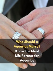 Who Should a Aquarius Marry? Know the Ideal Life Partner for Aquarius