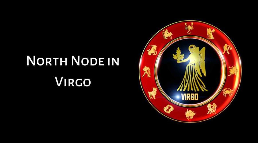 What is North Node in Virgo? Know its Meaning and Significance