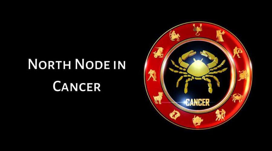 What is North Node in Cancer? Know its Meaning and Significance