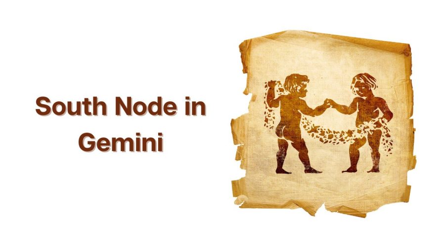 What is South Node in Gemini? Know its Meaning and Significance