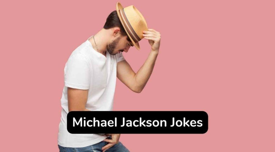 25 Michael Jackson Jokes You Will Love