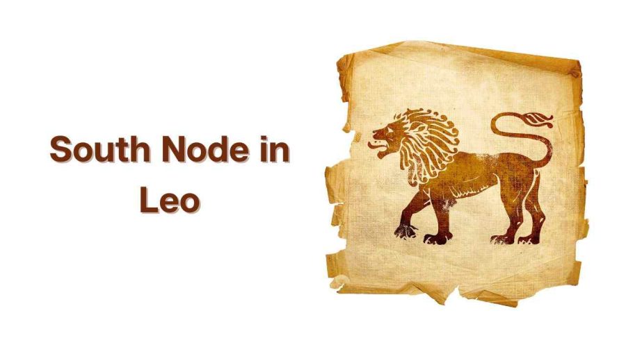 What is South Node in Leo? Know its Meaning and Significance