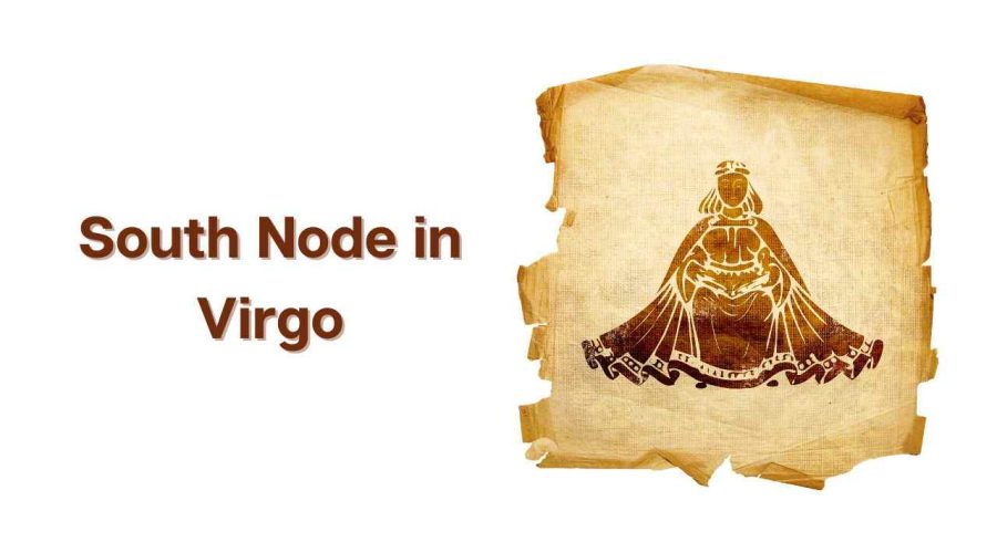 What is South Node in Virgo? Know its Meaning and Significance