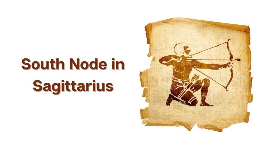 What is South Node in Sagittarius? Know its Meaning and Significance