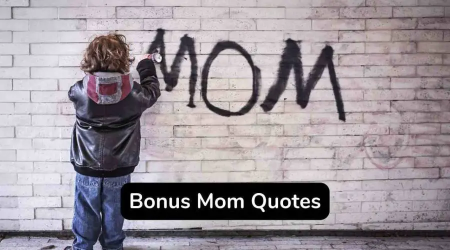 Best 30 Bonus Mom Quotes You Should Not Miss!