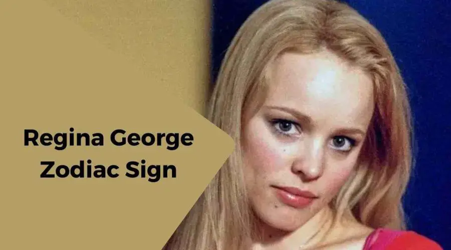 A Complete Guide on Regina George’s Zodiac Sign