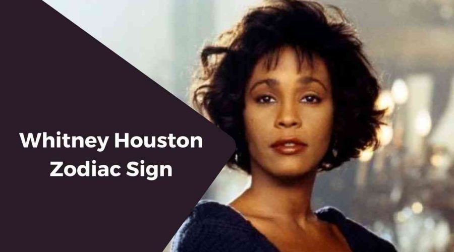 A Complete Guide on Whitney Houston Zodiac Sign