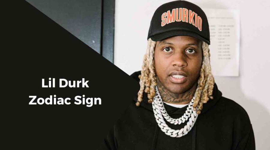 A Complete Guide on Lil Durk Zodiac Sign