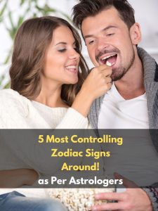 5 Most Controlling Zodiac Signs Around! as Per Astrologers