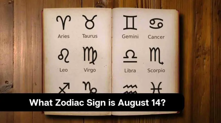 What Zodiac Sign is August 14?