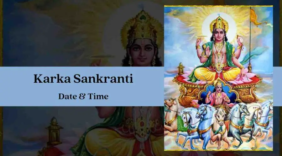 Karka Sankranti 2023 Date, Time, Rituals, and Importance