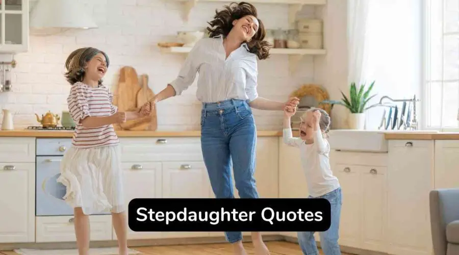 Top 40 Stepdaughter Quotes You Will Love