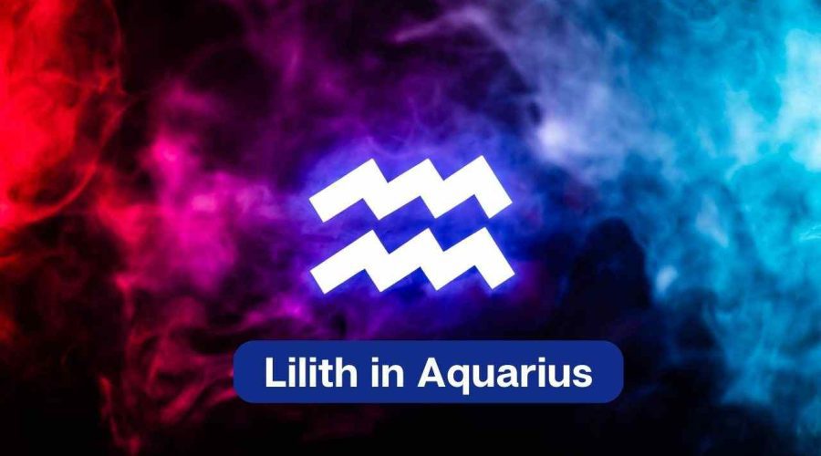 Lilith in Aquarius – Know the Black Moon Lilith in Aquarius Meaning and Significance