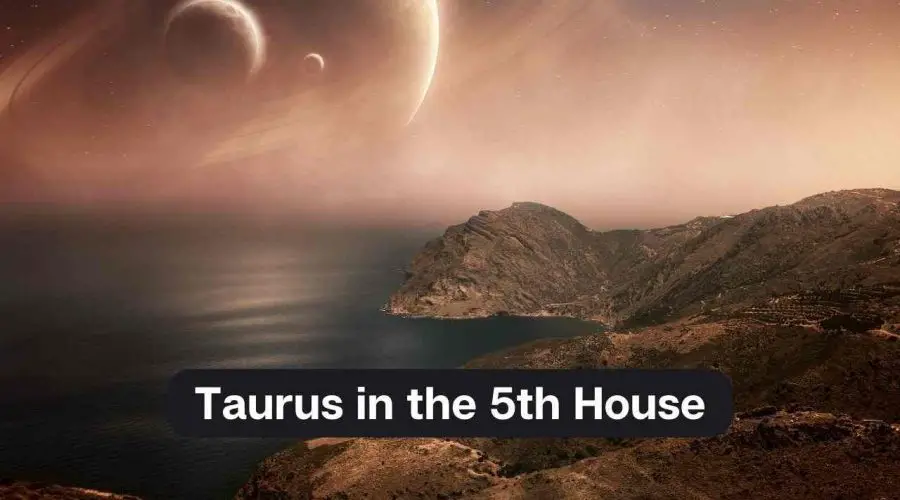 Taurus in the 5th House – A Comprehensive Guide