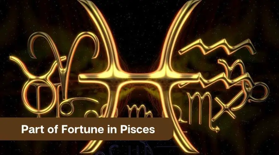 Part of Fortune in Pisces – A Comprehensive Guide