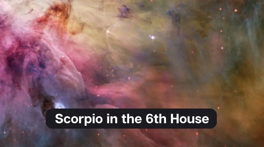 Scorpio in the 6th House – A Comprehensive Guide