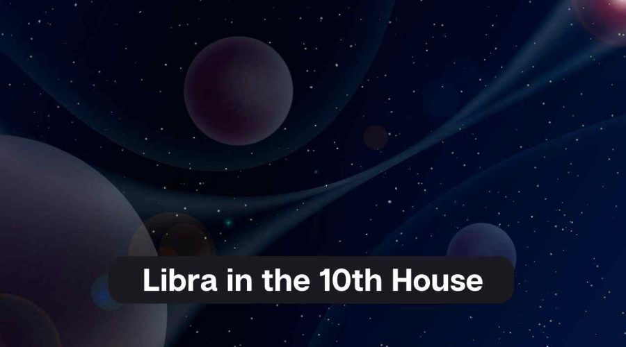 Libra in the 10th House – A Comprehensive Guide