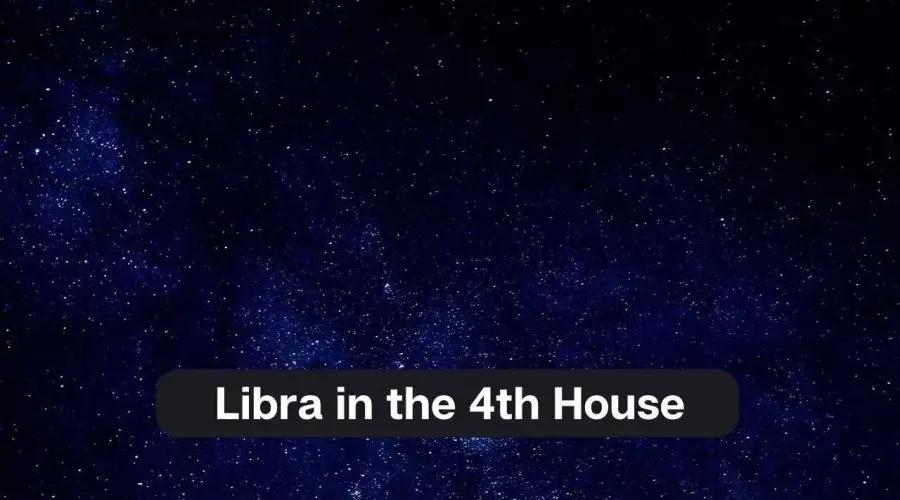 Libra in the 4th House – A Comprehensive Guide