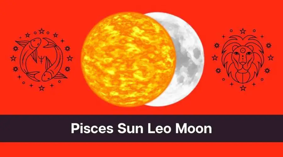 Pisces Sun Leo Moon – A Complete Guide