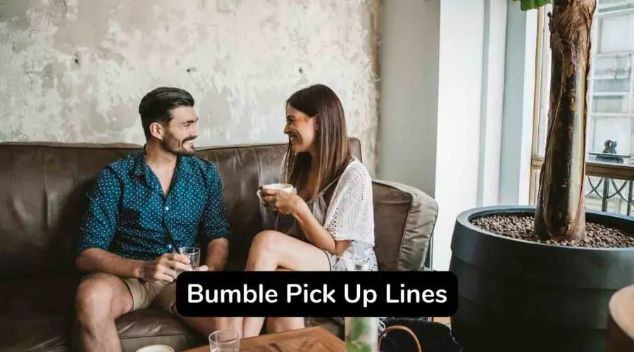 Top 50 Bumble Pick-Up Lines For Boys and Girls