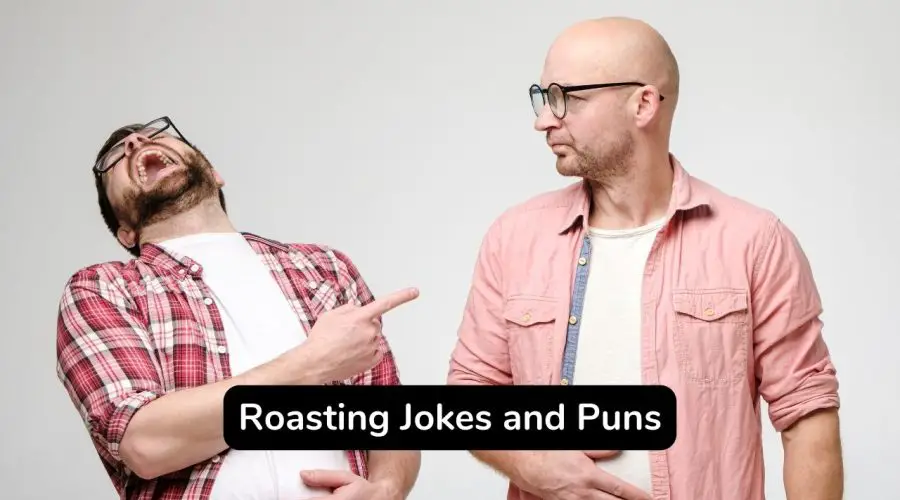 Top 50 Roasting Jokes and Lines For Your Friends
