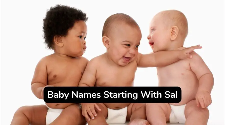 140 Unique Baby Names Starting With Sal For Boys and Girls