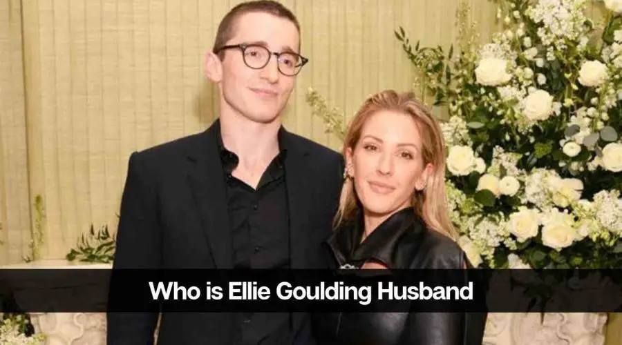 Who is Ellie Goulding Husband: Is She Married Caspar Jopling?