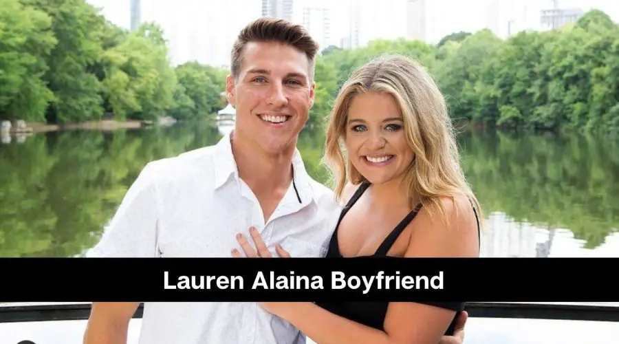 Who is Lauren Alaina’s Boyfriend: Is She Engaged?