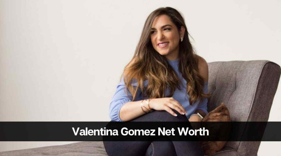 Valentina Gomez Net Worth 2024: Earnings, and Assets