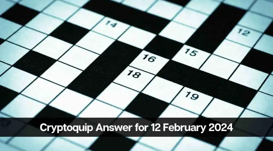 The Cryptoquip Answer For Today 12 February 2024 - EAstroHelp