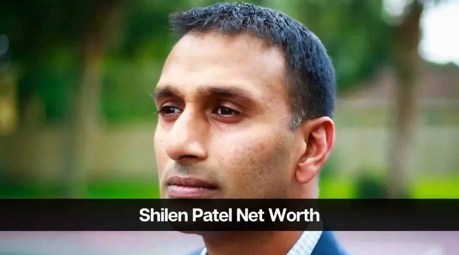 Shilen Patel Net Worth 2024: Career, Income, Education & Wife